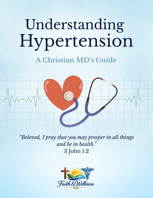 Understanding Hypertension: A Christian MD’s Guide